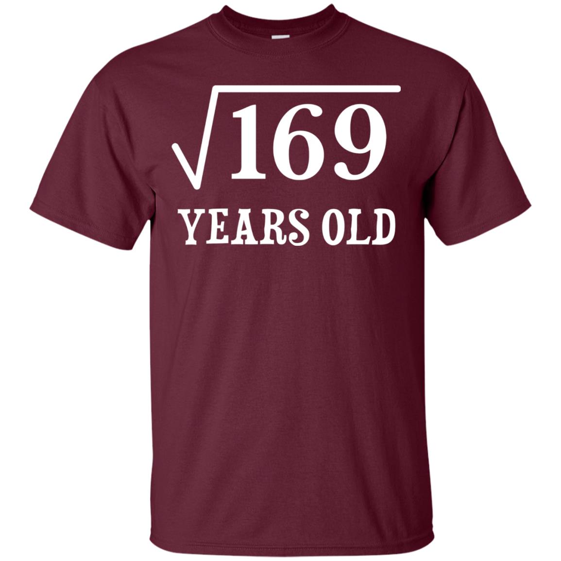 Square Root Of 169 13 Years Old 13th Birthday T-shirt Maroon