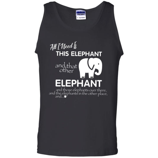 All I Need Is This Elephant And That Other Elephant Shirt For Elephant Lovers Black