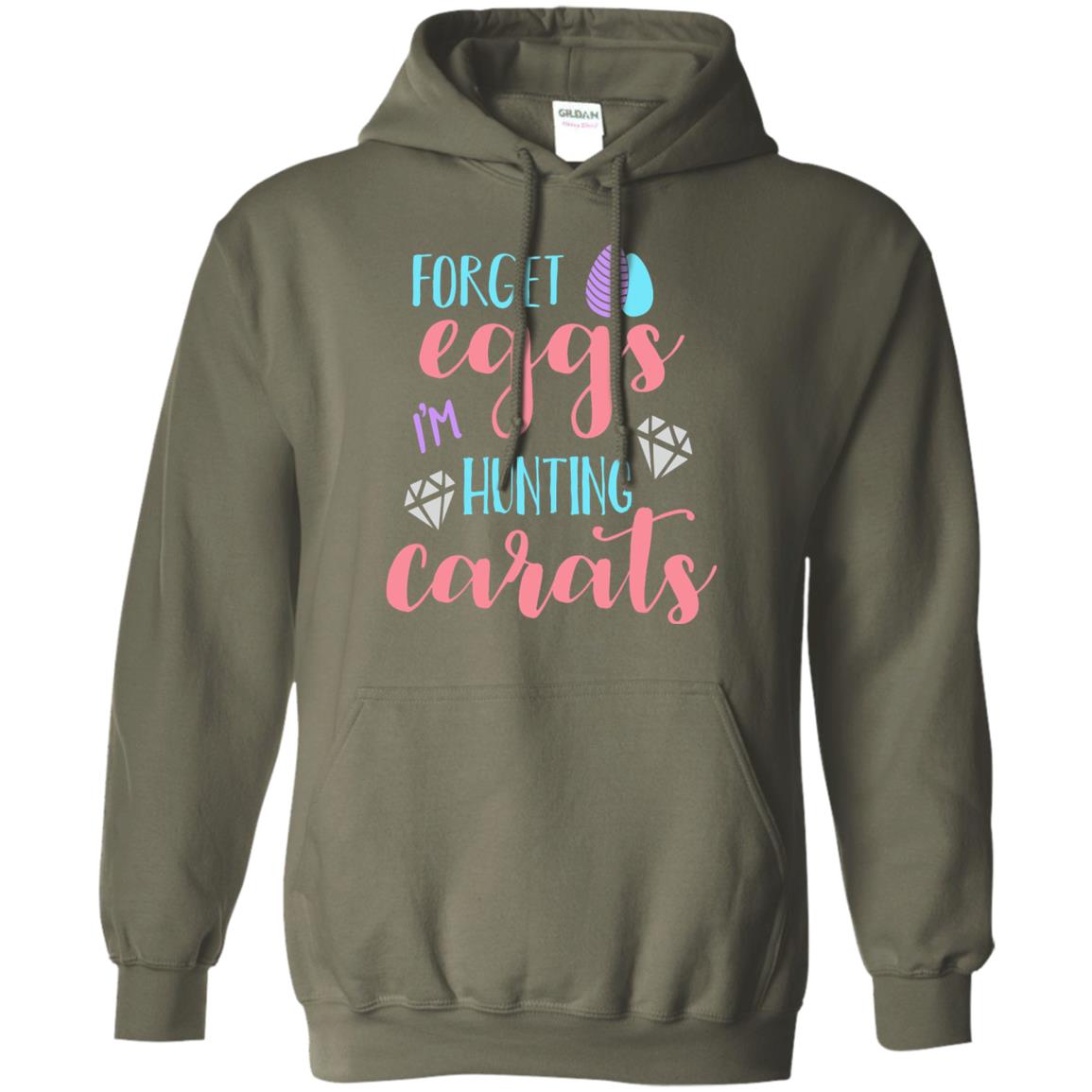 Forget Eggs Im Hunting Carats Funny Easter Day T-shirt Military Green