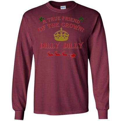 Christmas T-shirt True Friend Of The Crown Dilly Dilly Maroon