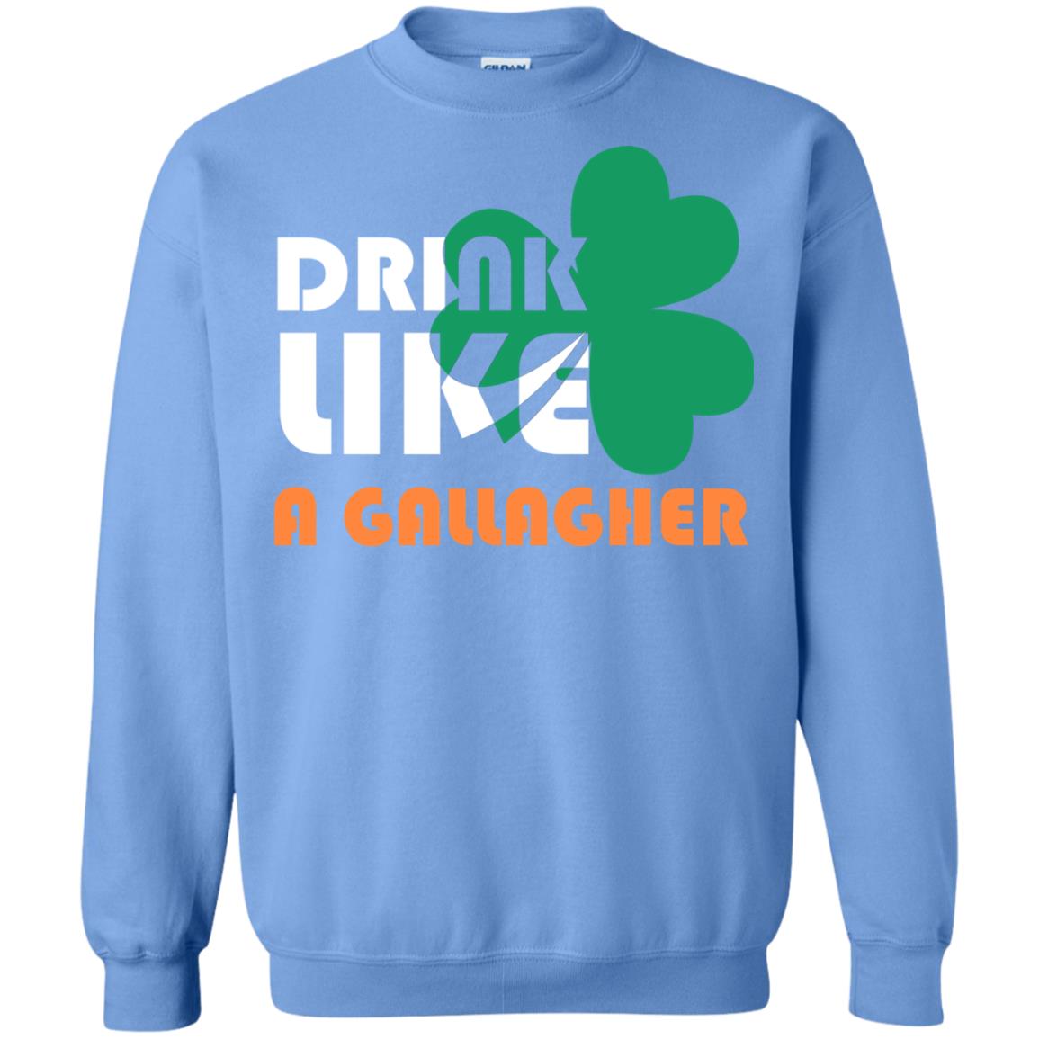 Drink Like A Gallagher Saint Patrick_s Day T-shirt Carolina Blue