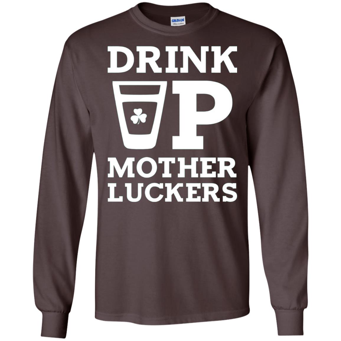 Drink Up Mother Luckers Funny St Patrick Day T-shirt Dark Chocolate
