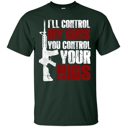 I Will Control My Guns You Control Your Kids Gun Control Shirt Forest