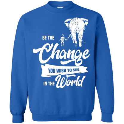 Be The Change You Wish To See In The World Shirt Royal