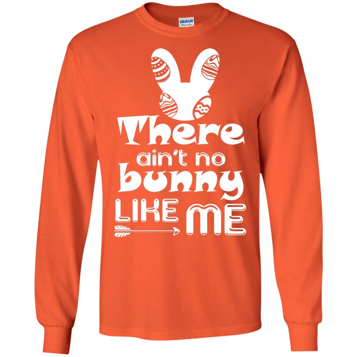 There Ain’t No Bunny Like Me Cool Bunny T-shirt For Easter Holiday Orange