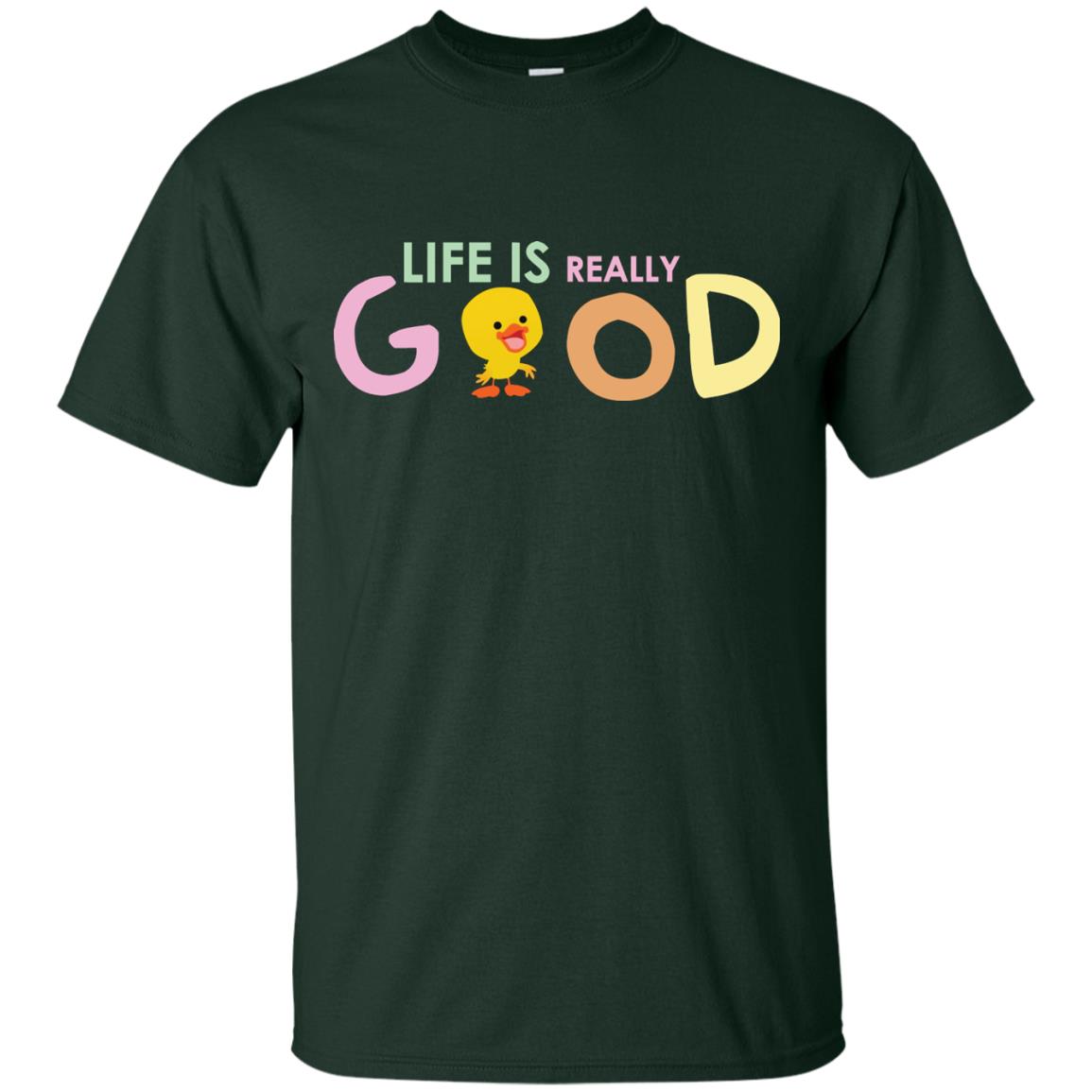Life Is Really Good With My Cute Duck T-shirt Forest