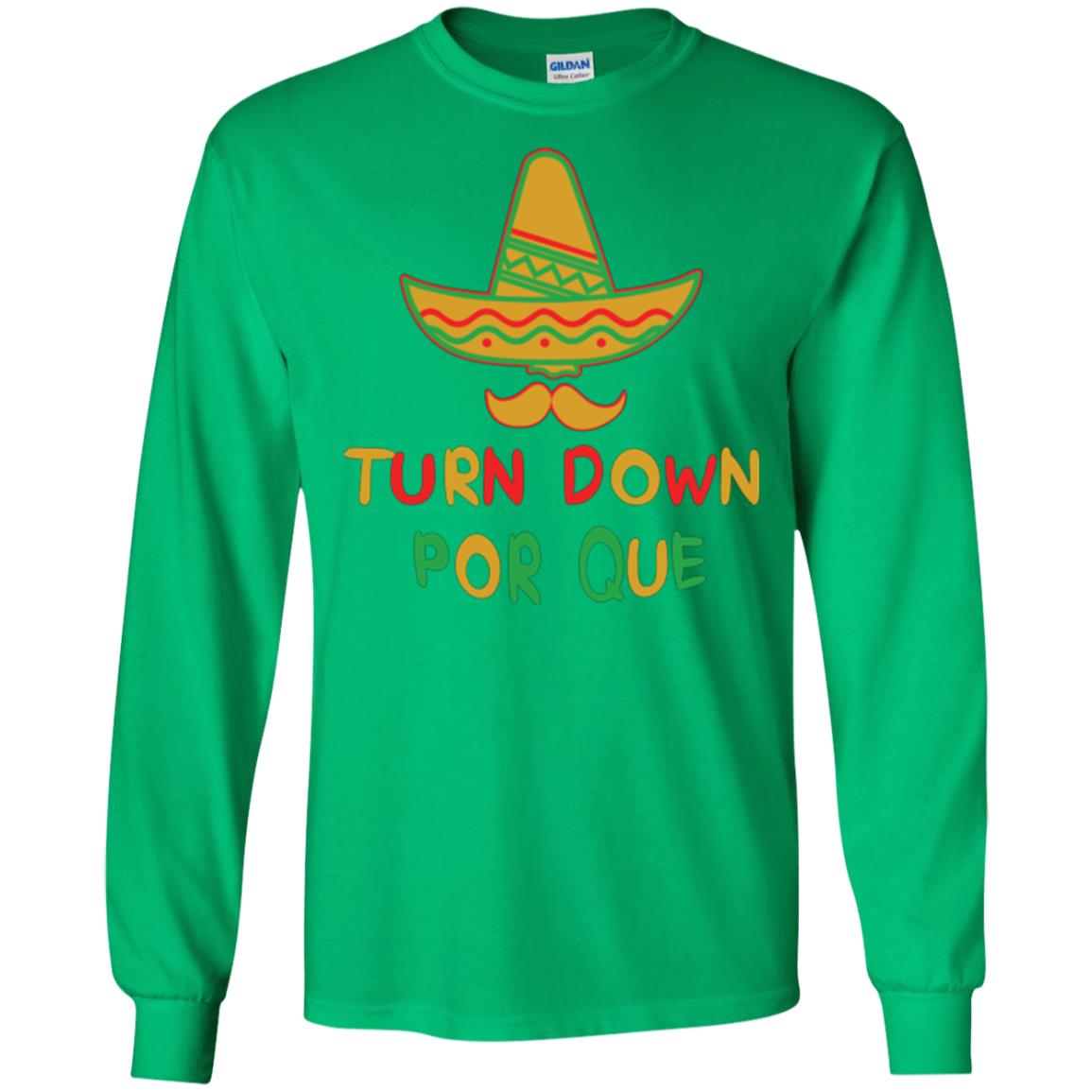 Turn Down Por Que Cinco De Mayo T-shirt Irish Green