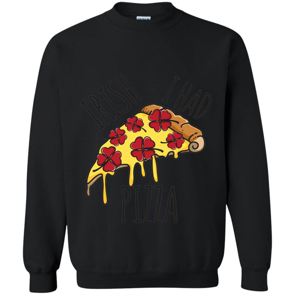 Irish I Had Pizza Patrick Day T-shirt Black