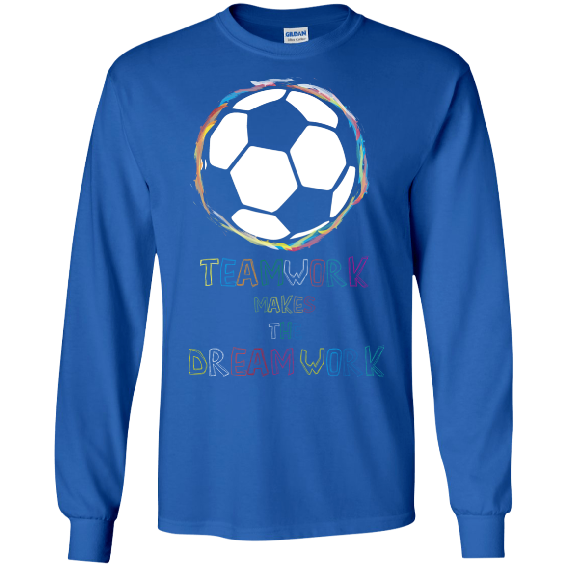 Soccer T-shirt Teamwork Makes The Dreamwork Royal