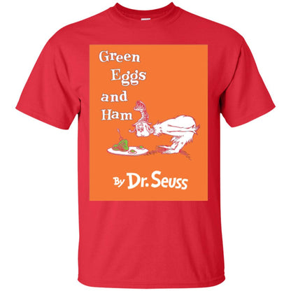 Green Eggs And Ham By Dr. Seuss National Wear Red Day T-shirt Red