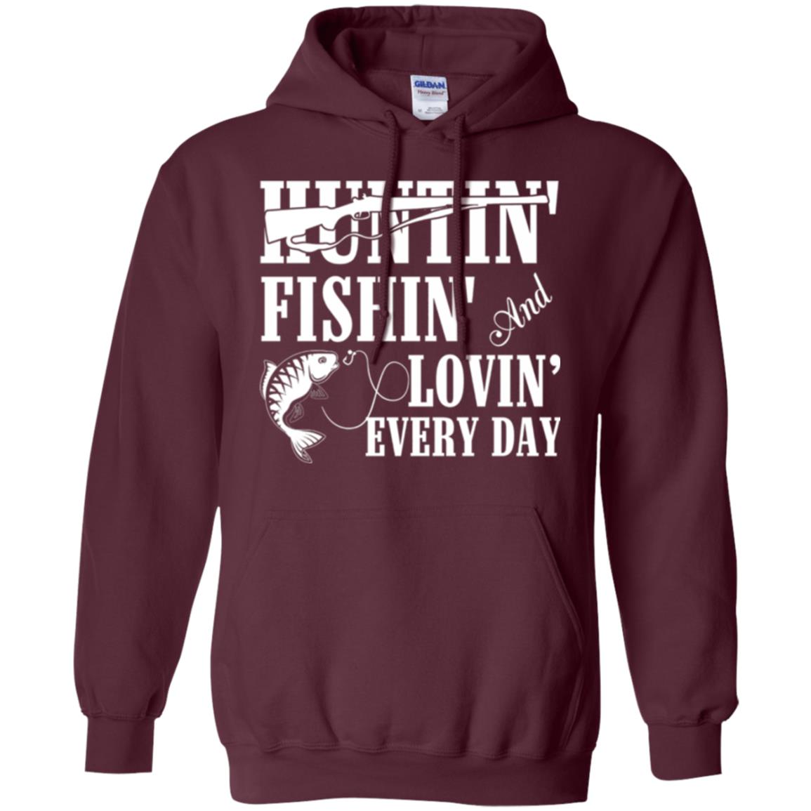 Hunting Lovers T-shirt Huntin_ Fishin_ And Lovin_ Everyday Maroon