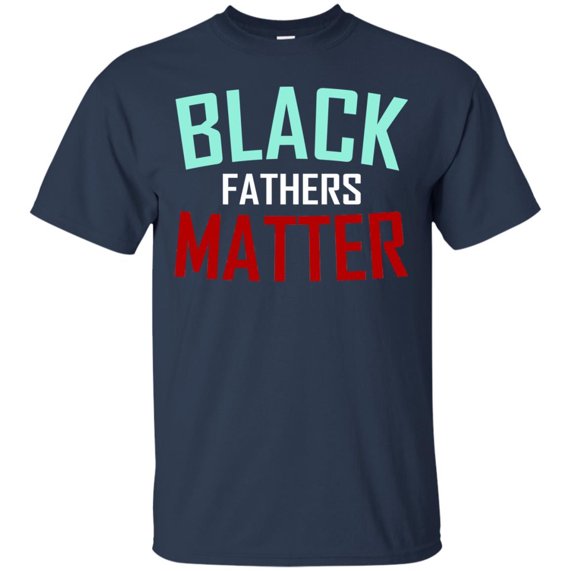 Black Fathers Matter Daddy Shirts Navy