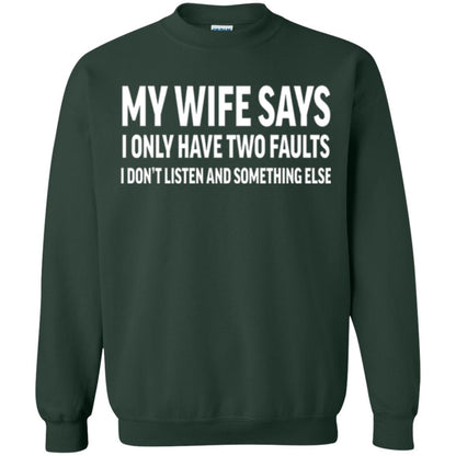 Funny Husband T-shirt My Wife Says I Only Have Two Faults Forest Green