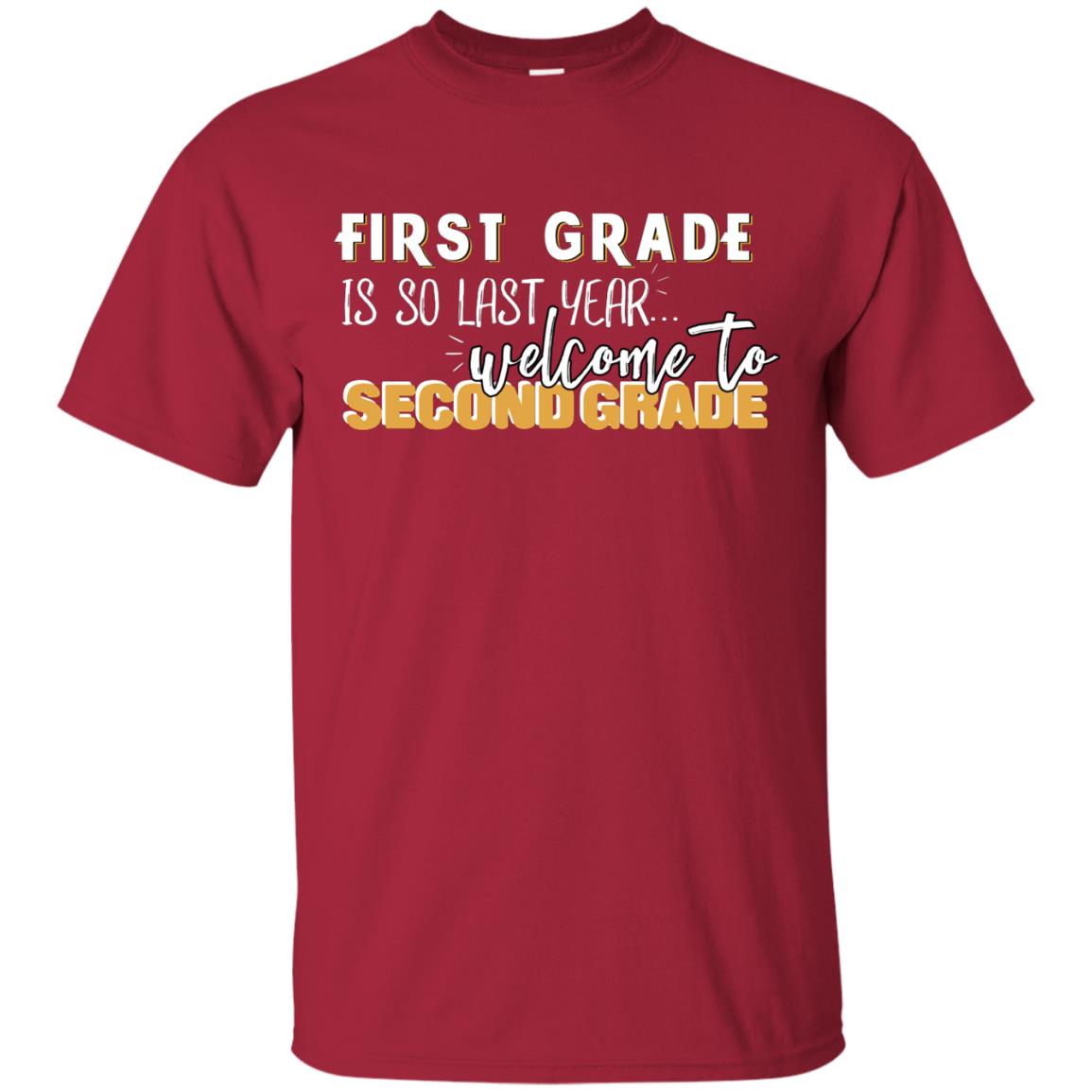 First Grade Is So Last Year Welcome To Second Grade Back To School 2019 Shirt Cardinal