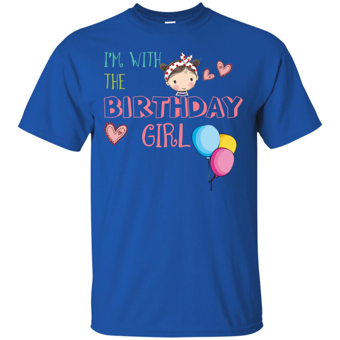 I'm With The Birthday Girl Shirt Royal