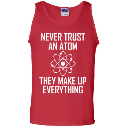 Never Trust An Atom They Make Up Everything Shirt Red