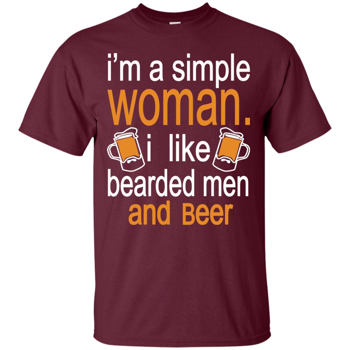 Im A Simple Woman I Like Bearded Men And Beer Maroon