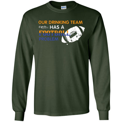 Football Lover T-shirt Our Drinking Team Has A Football Problem Forest Green