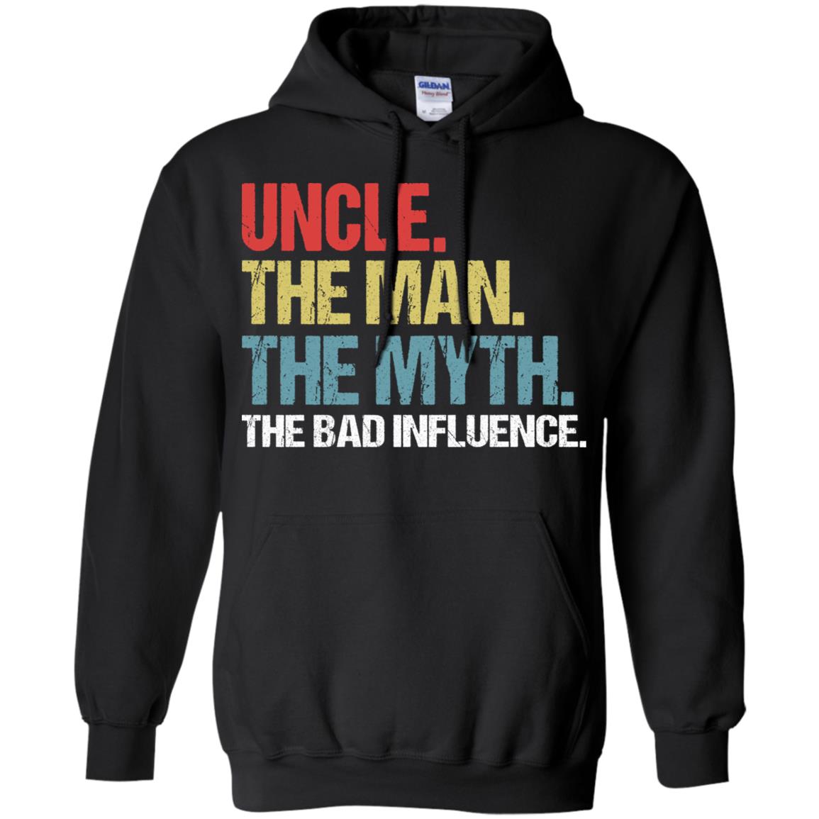 Uncle The Man The Myth The Bad Influence Shirt Black