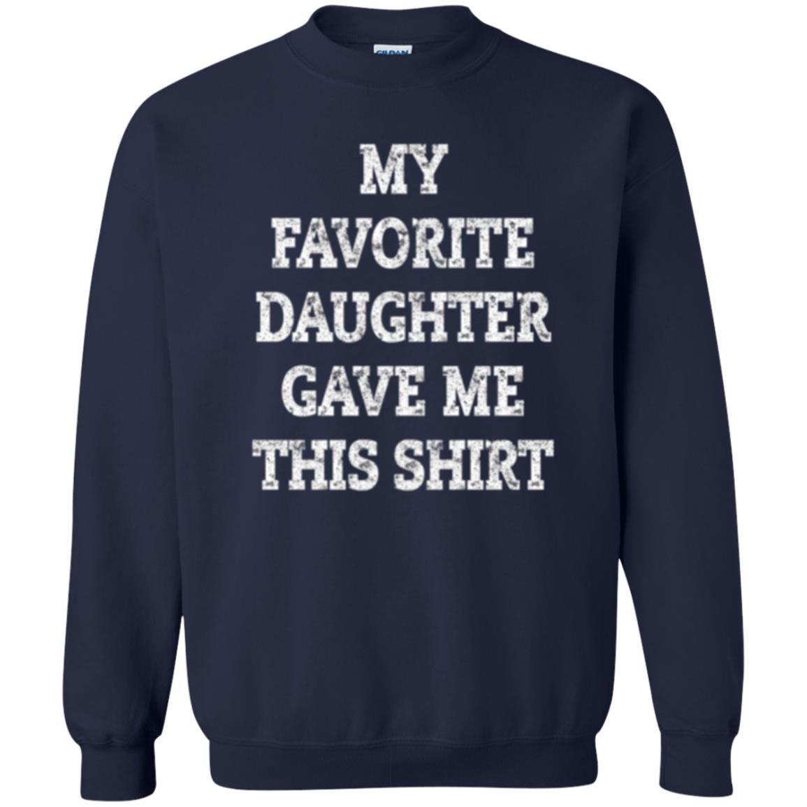 Parent Christmas T-shirt My Favorite Daughter Gave Me This Shirt Navy