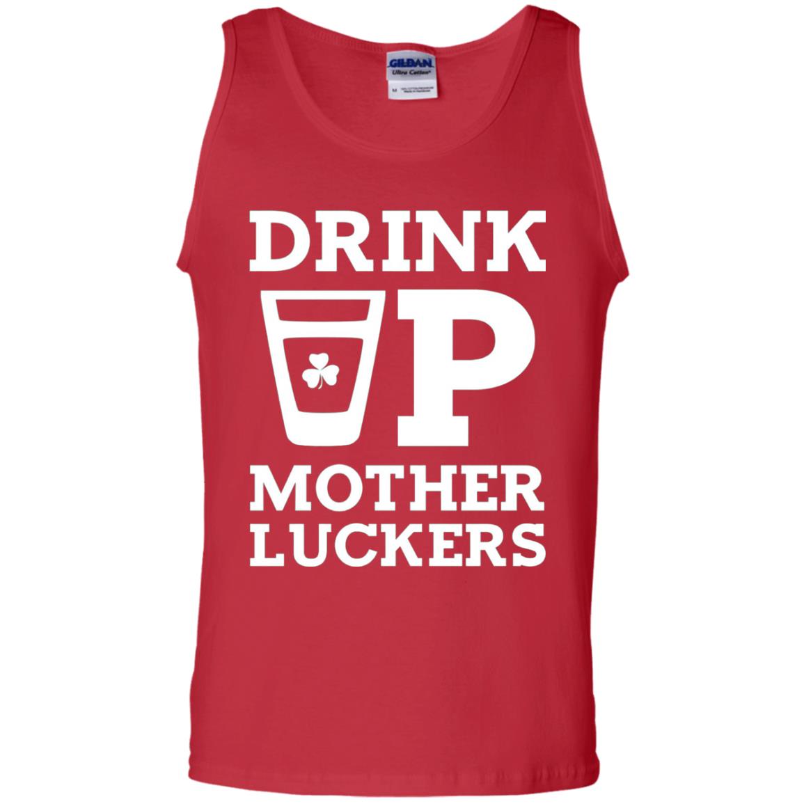 Drink Up Mother Luckers Funny St Patrick Day T-shirt Red