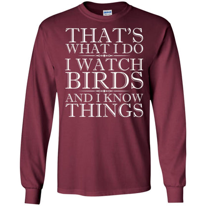 Birdwatching T-shirt That_s What I Do I Watch Birds And I Know Things Maroon