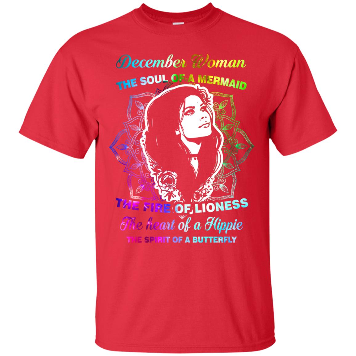 December Woman Shirt The Soul Of A Mermaid The Fire Of Lioness The Heart Of A Hippeie The Spirit Of A Butterfly Red