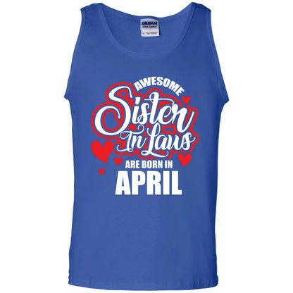 April T-shirt Awesome Sister In Laws Are Born In April Royal
