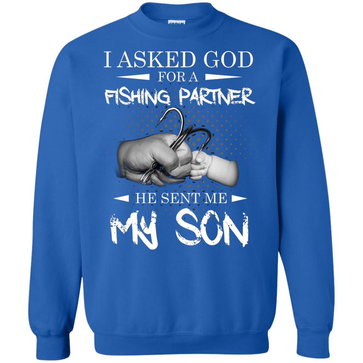 Fishing Daddy Shirt I Asked God For A Fishing Partner He Sent Me My Son Royal