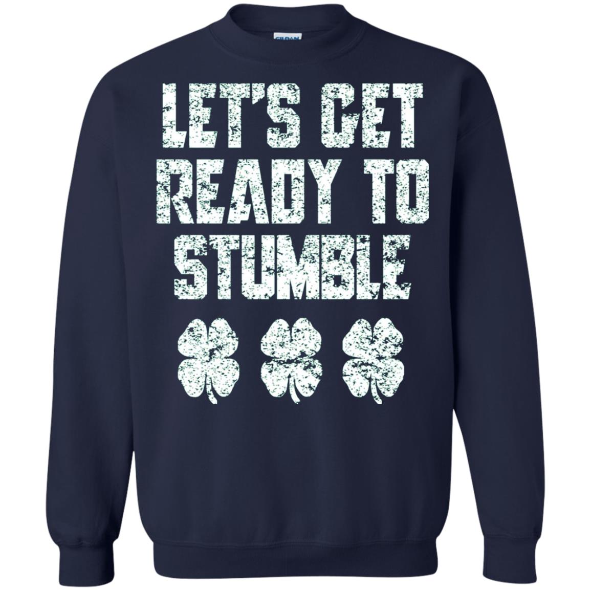 Lets Get Ready To Stumble Stain Patrick Day T-shirt Navy