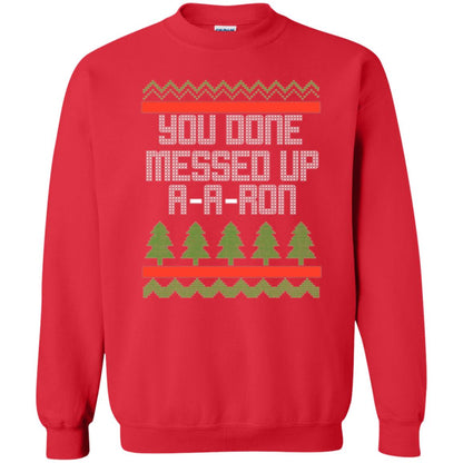 Christmas T-shirt Ya Done Messed Up A A Ron Red