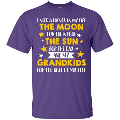 I Need 3 Things In My Life The Moon For The Night The Sun For The Day And My Grandkids For The Rest Of My Life Purple