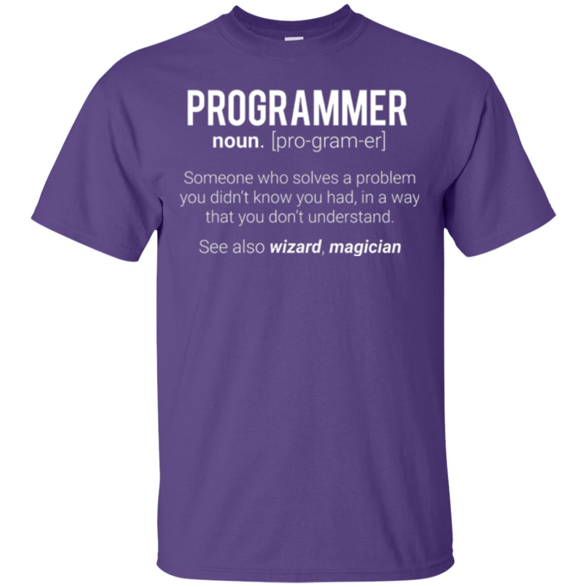 Programmer T-shirt Someone Who Solves A Problem You Didn_t Know You Had In A Way That You Don_t Understand Purple
