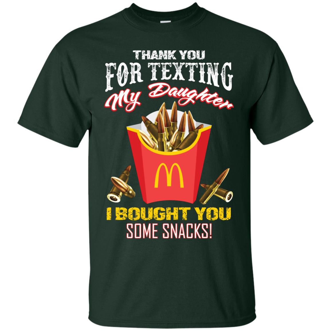 Thank You For Texting My Daughter I Bought You Some Snacks Daddy Shirt Forest