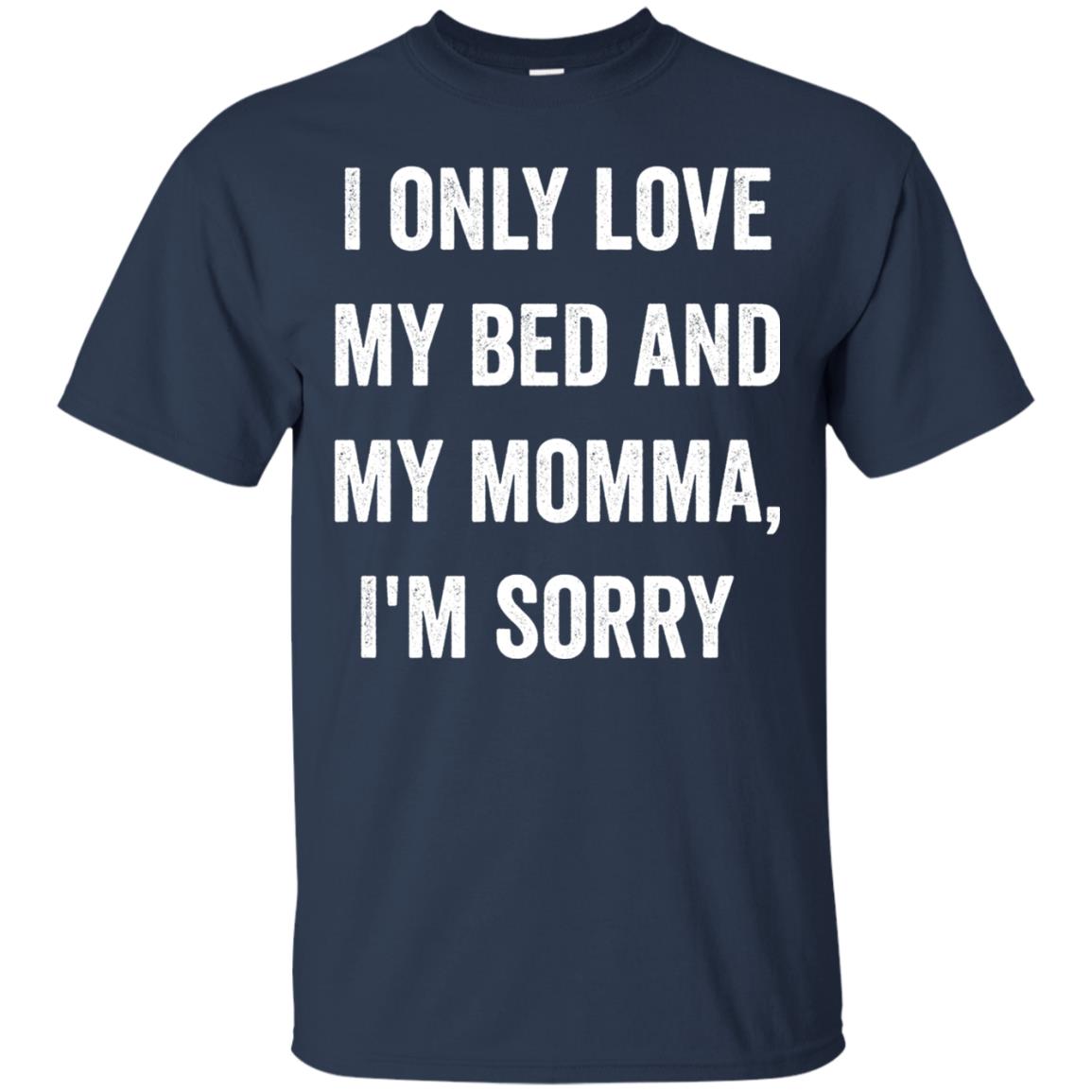 I Only Love My Bed And My Momma Family Shirt Navy