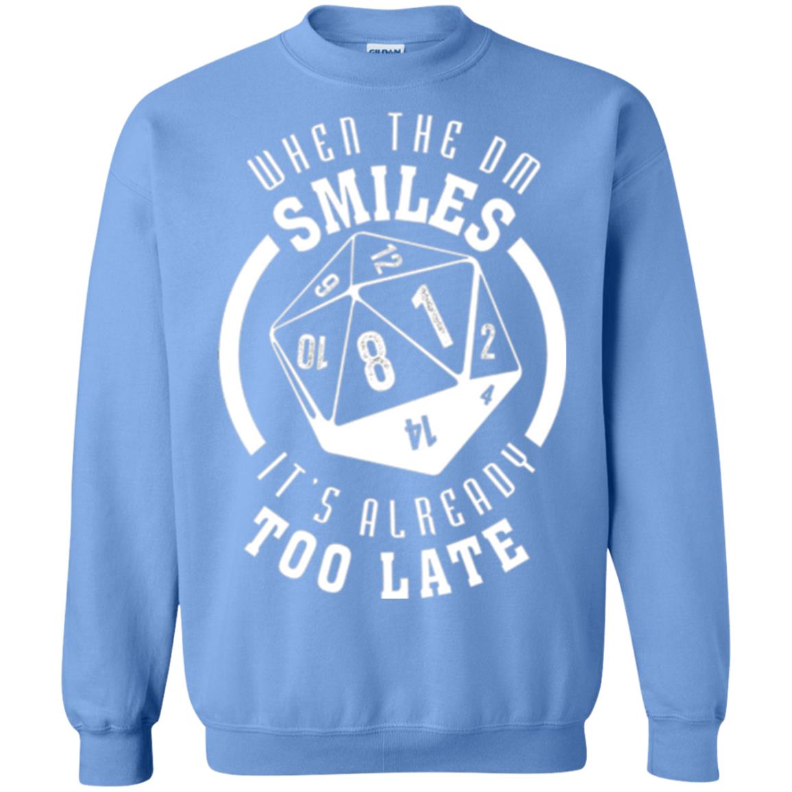 When The Dm Smiles It_s Already Too Late T-shirt Carolina Blue