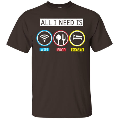 All I Need Is Wifi Food My Bed T-shirt