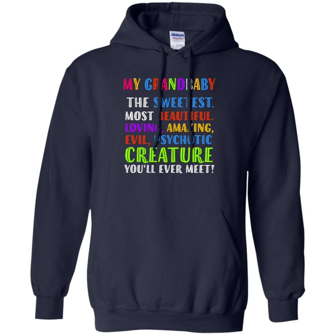 My Grandbaby The Sweetest Most Beautiful Loving Amazing Shirt Navy