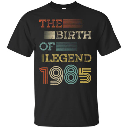 The Birth Of Legend 1985 33th Birthday T-shirt Black