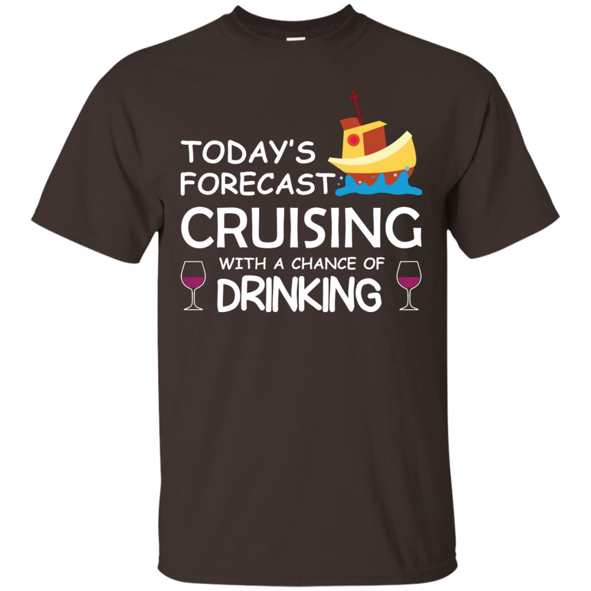 Today_s Forecast Cruising With A Chance Of Drinking Shirt Dark Chocolate