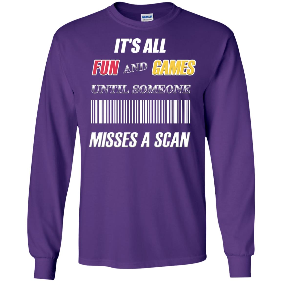 It's All Fun And Games Until Someone Misses A Scan Ggift Shirt Purple