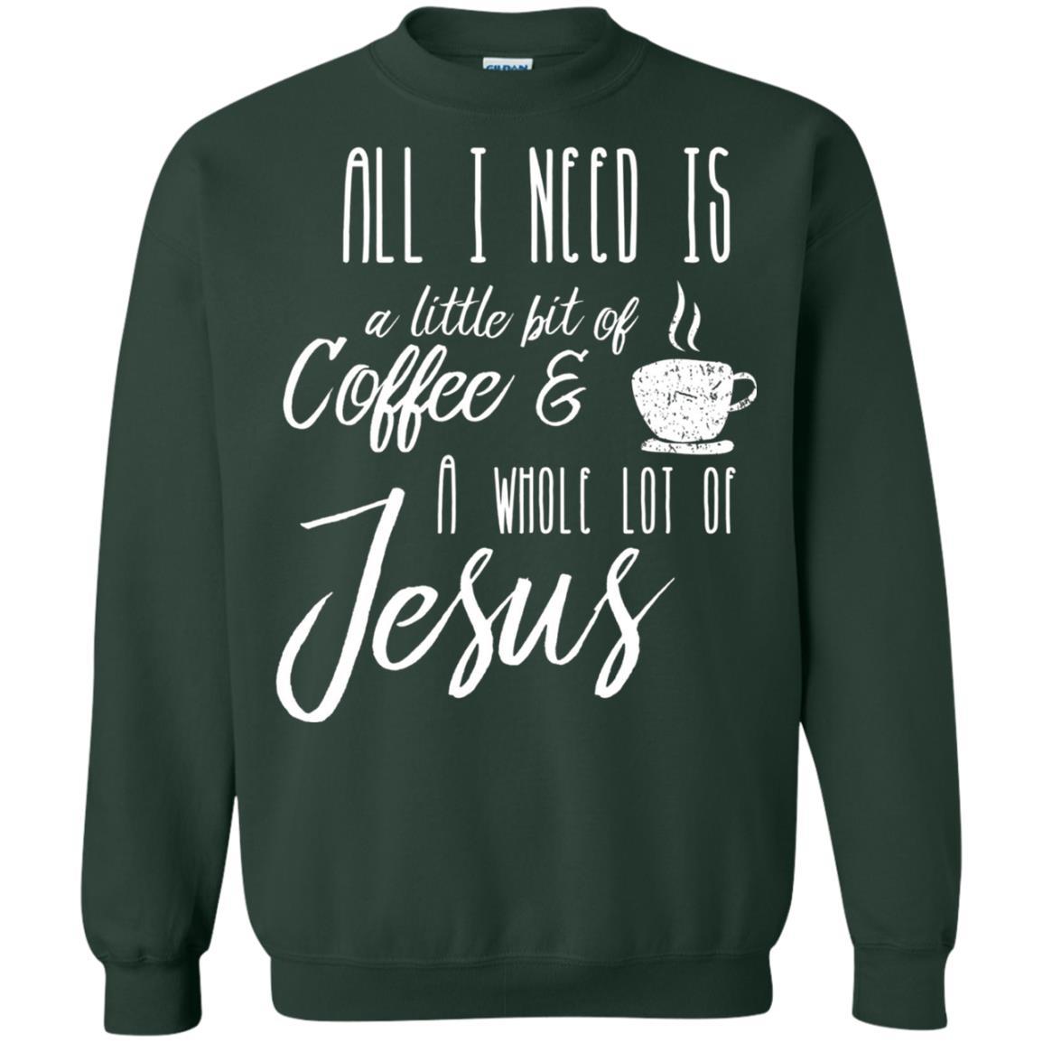 Christian T-shirt All I Need Is A Little Bit Of Coffee Forest Green