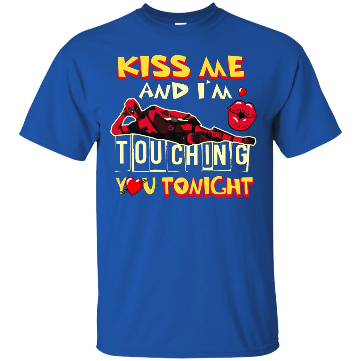 Kiss Me And I'm Touching You Tonight Film Lover T-shirt Royal