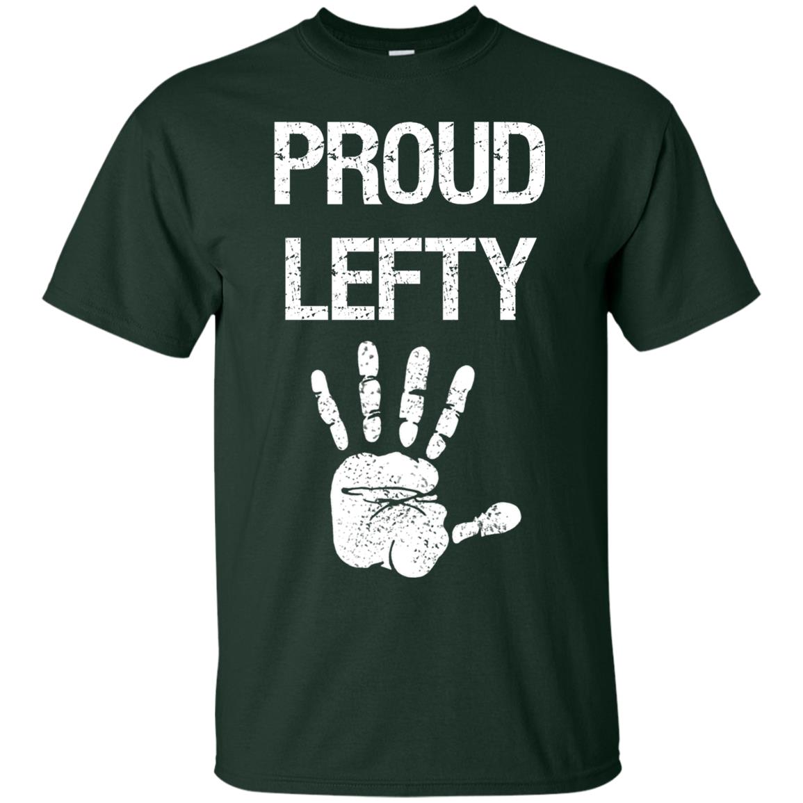 Proud Lefty Hand Shirt Forest