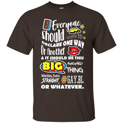 Everyone Should Have To Declare One Way Or Another & It Should Be This Big Awkward Thing Whether You're Straight Gay Bi Or Whatever Dark Chocolate