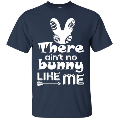 There Ain’t No Bunny Like Me Cool Bunny T-shirt For Easter Holiday Navy