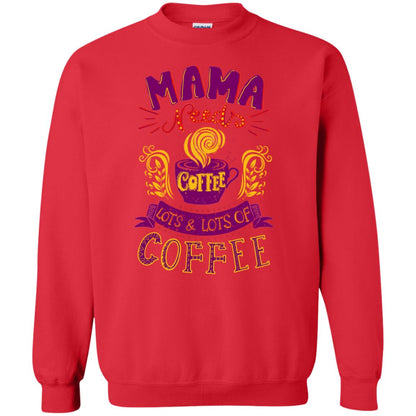 Mama Needs Coffee Lots And Lots Coffee Shirt Red