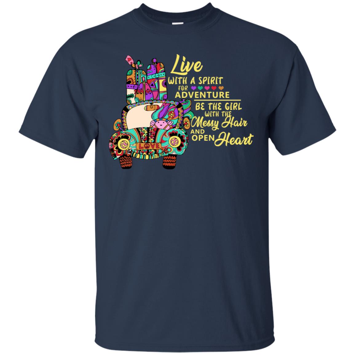 Live With A Spirit For Adventure Be The Girl With The Messy Hair And Open Heart Shirt Navy