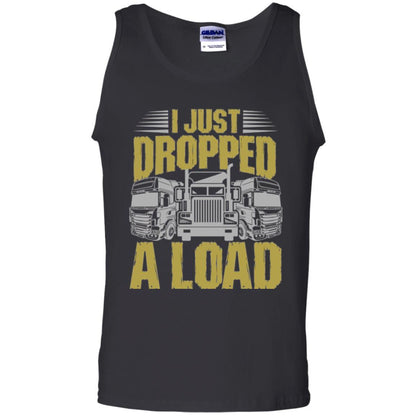 Funny Trucker T-shirt I Just Dropped A Load Black