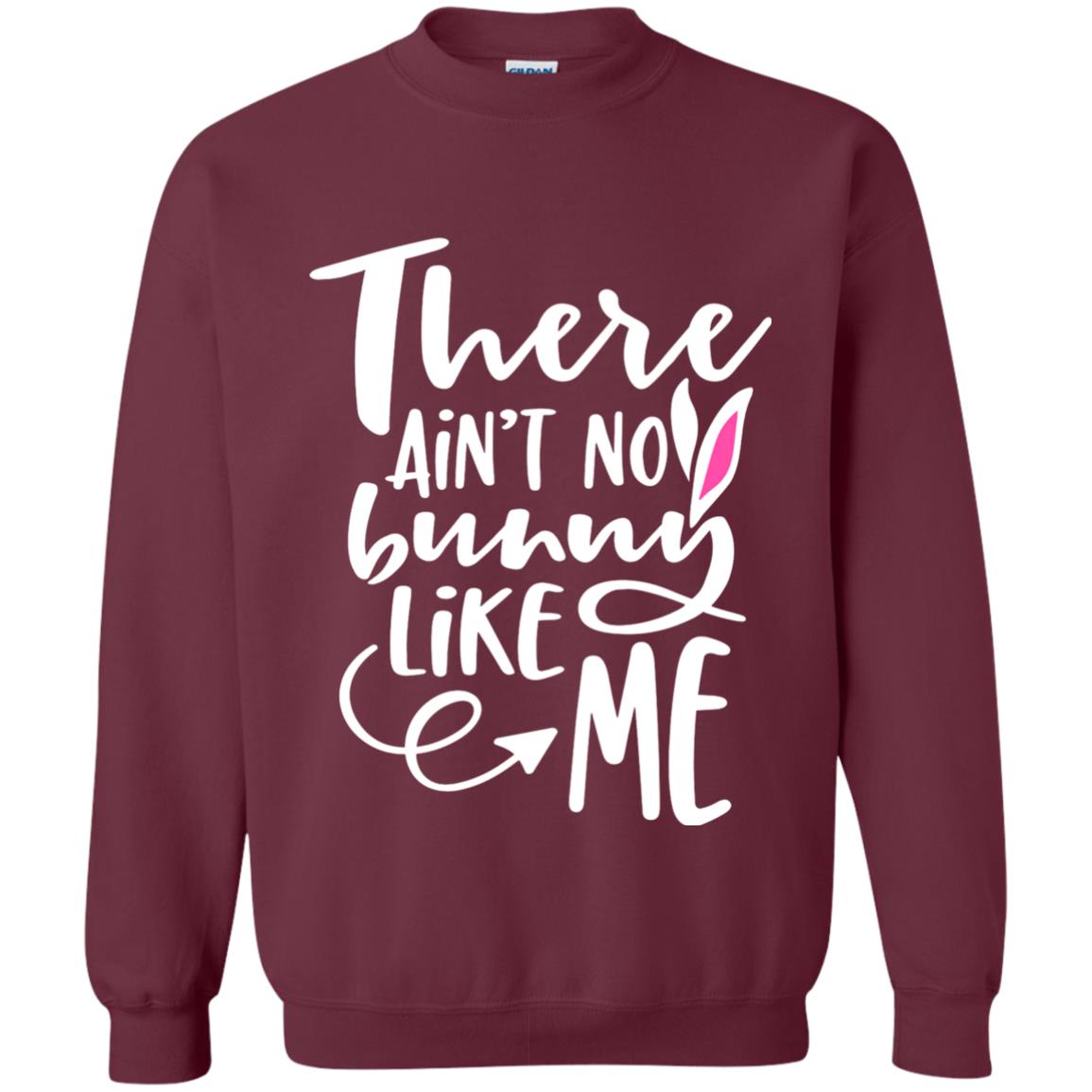 Funny Bunny Shirt There Aint No Bunny Like Me Maroon
